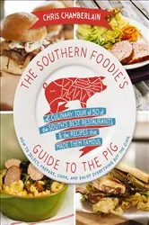 Book cover of The Southern Foodie's Guide to the Pig by Chris Chamberlain