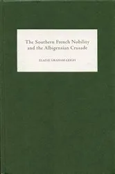 Book cover of The Southern French Nobility and the Albigensian Crusade by Elaine Graham-Leigh