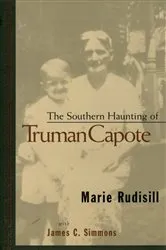 Book cover of The Southern Haunting of Truman Capote by Marie Rudisill