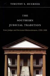 Book cover of The Southern Judicial Tradition by Timothy S. Huebner