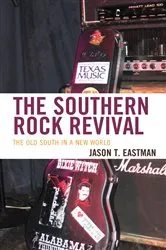 Book cover of The Southern Rock Revival by Jason T. Eastman