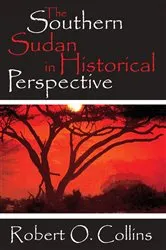 Book cover of The Southern Sudan in Historical Perspective by Robert O. Collins