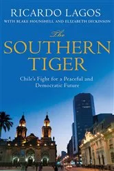 Book cover of The Southern Tiger by Ricardo Lagos