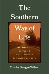 Book cover of The Southern Way of Life by Charles Reagan Wilson