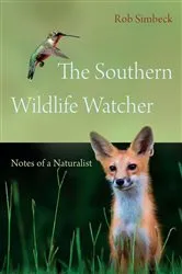 Book cover of The Southern Wildlife Watcher by Rob Simbeck
