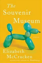 Book cover of The Souvenir Museum by Elizabeth McCracken