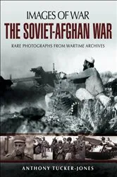 Book cover of The Soviet-Afghan War by Anthony Tucker-Jones