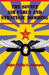 Book cover of The Soviet Air Force And Strategic Bombing by Unknown