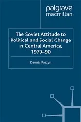 Book cover of The Soviet Attitude to Political and Social Change in Central America, 1979–90 by Unknown