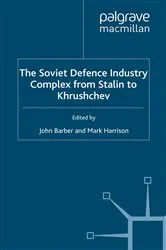 Book cover of The Soviet Defence Industry Complex from Stalin to Krushchev by J. Barber