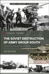 Book cover of The Soviet Destruction of Army Group South by Ian Baxter
