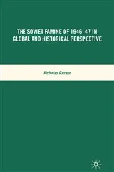 Book cover of The Soviet Famine of 1946-47 in Global and Historical Perspective by N. Ganson