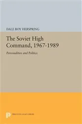 Book cover of The Soviet High Command, 1967-1989 by Dale Roy Herspring
