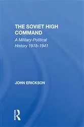 Book cover of The Soviet High Command by John Erickson