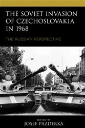 Book cover of The Soviet Invasion of Czechoslovakia in 1968 by Josef Pazderka