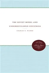 Book cover of The Soviet Model and Underdeveloped Countries by Charles K. Wilber