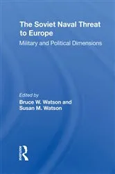 Book cover of The Soviet Naval Threat To Europe by Bruce W. Watson