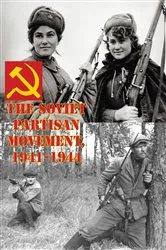 Book cover of The Soviet Partisan Movement, 1941-1944 by Leonid D. Grenkevich