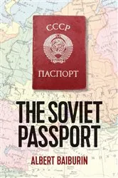 Book cover of The Soviet Passport by Albert Baiburin