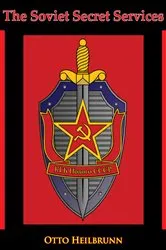 Book cover of The Soviet Secret Services by Otto Heilbrunn