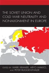 Book cover of The Soviet Union and Cold War Neutrality and Nonalignment in Europe by Mark Kramer