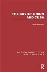 Book cover of The Soviet Union and Cuba by Peter Shearman