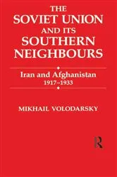 Book cover of The Soviet Union and Its Southern Neighbours by Mikhail Volodarsky