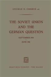 Book cover of The Soviet Union and the German Question September 1958 – June 1961 by George D. Embree
