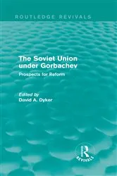 Book cover of The Soviet Union under Gorbachev (Routledge Revivals) by David A. Dyker