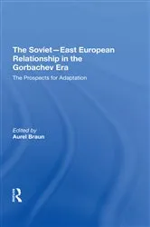 Book cover of The Sovieteast European Relationship In The Gorbachev Era by Aurel Braun