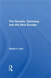 Book cover of The Soviets, Germany, And The New Europe by Robbin F Laird