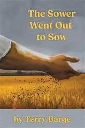 Book cover of The Sower Went Out to Sow by Terry Barge