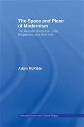 Book cover of The Space and Place of Modernism by Adam McKible