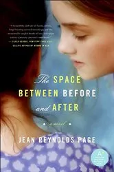 Book cover of The Space Between Before and After by Jean Reynolds Page