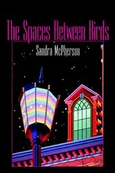 Book cover of The Spaces Between Birds by Sandra McPherson