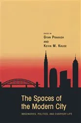 Book cover of The Spaces of the Modern City by Gyan Prakash
