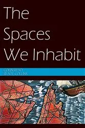 Book cover of The Spaces We Inhabit by Colin Read