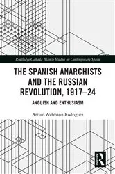 Book cover of The Spanish Anarchists and the Russian Revolution, 1917–24 by Arturo Zoffmann Rodriguez