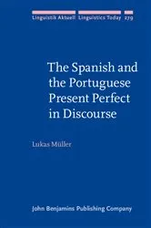Book cover of The Spanish and the Portuguese Present Perfect in Discourse by Lukas Müller