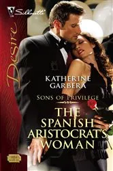 Book cover of The Spanish Aristocrat's Woman by Katherine Garbera