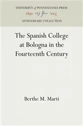 Book cover of The Spanish College at Bologna in the Fourteenth Century by Berthe M. Marti