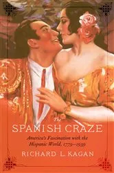 Book cover of The Spanish Craze by Richard L. Kagan