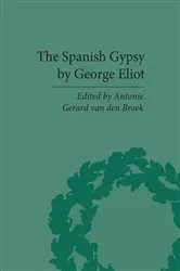 Book cover of The Spanish Gypsy by George Eliot by Antonie Gerard van den Broek