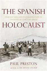 Book cover of The Spanish Holocaust: Inquisition and Extermination in Twentieth-Century Spain by Paul Preston