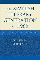 Book cover of The Spanish Literary Generation of 1968 by William M. Sherzer