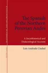 Book cover of The Spanish of the Northern Peruvian Andes by Stephan Elspaß