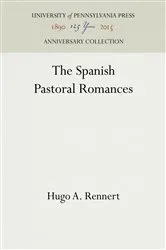Book cover of The Spanish Pastoral Romances by Hugo A. Rennert