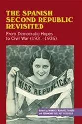 Book cover of The Spanish Second Republic Revisited by Manuel Álvarez Tardío