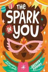 Book cover of The Spark in You by Andrea Pippins