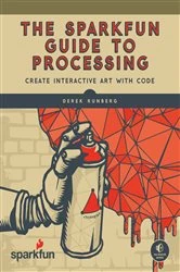 Book cover of The SparkFun Guide to Processing by Derek Runberg